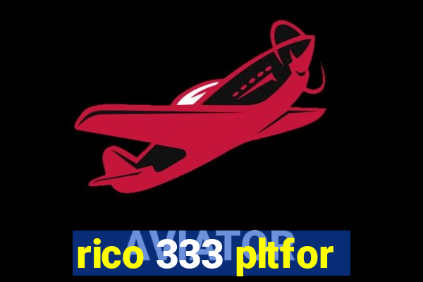 rico 333 pltfor